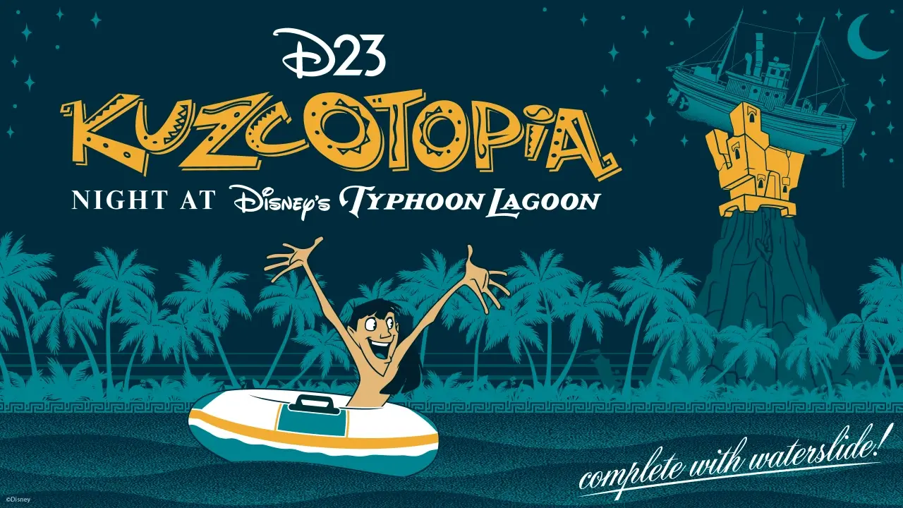 Destination D23 2025 D23 KuzcoTopia Night At Typhoon Lagoon