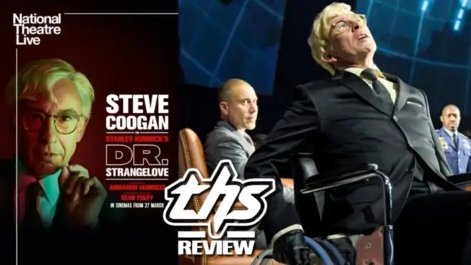 National Theatre Live: Dr. Strangelove Review - A ‘Remake’ That Absurdly Achieves The Impossible