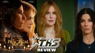 PRACTICAL MAGIC 2 Review: Witchy, Whimsical & Surprisingly Hilarious
